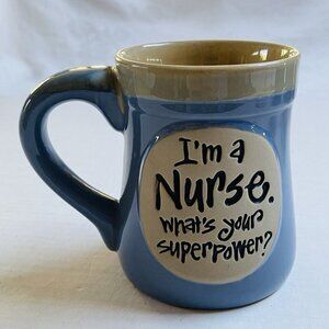 I'm A Nurse What's Your Superpower Stoneware Pottery Mug Burton L Blue Joanne S